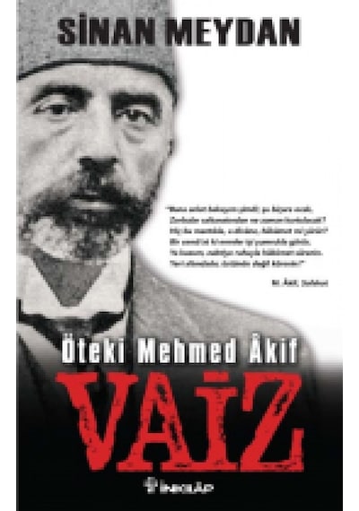 Vaiz Öteki Mehmet Akif Sinan Meydan Inkilap Kitabevi 9789751035684