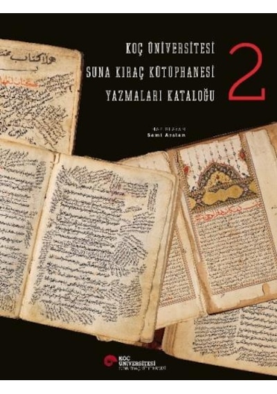 Koç Üniversitesi Suna Kıraç Kütüphanesi Yazmalar Kataloğu - 2- Koç Üniversitesi Yayınları