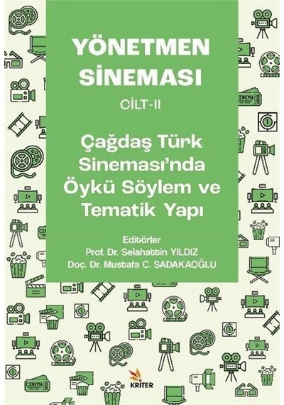 Yönetmen Sineması Cilt 2 - Çağdaş Türk Sineması'nda Öykü Söylem ve Tematik Yapı- Kriter