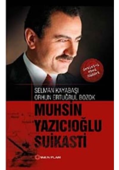 Muhsin Yazıcıoğlu Suikasti Orhun Ertuğrul Bozok Yakin Plan Yay 9786055027247