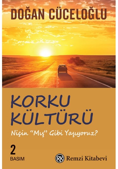 Korku Kültürü Niçin Mış Gibi Yaşıyoruz? Doğan Cüceloğlu Remzi K