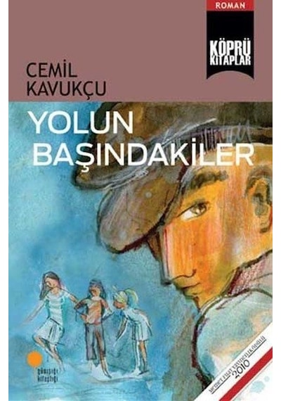 Köprü Kitapları 15 - Yolun Başındakiler - Cemil Kavukçu - Günışığı Kitaplığı