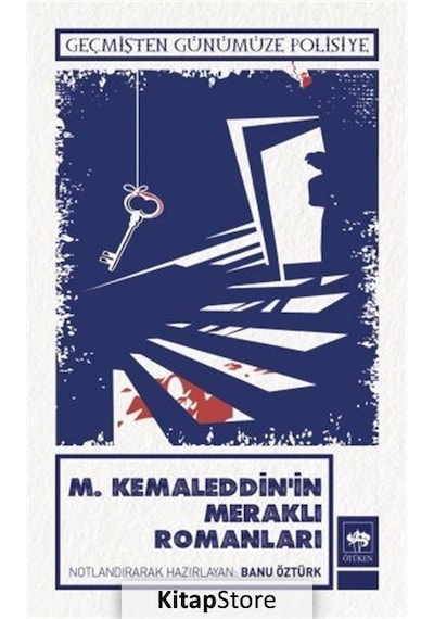 M.Kemaleddin'in Meraklı Romanları - Geçmişten Günümüze Polisiye - M. Kemaleddin - Ötüken Neşriyat