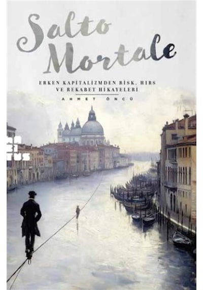 Salto Mortale Erken Kapitalizmden Risk, Hırs Ve Rekabet Hikaye...