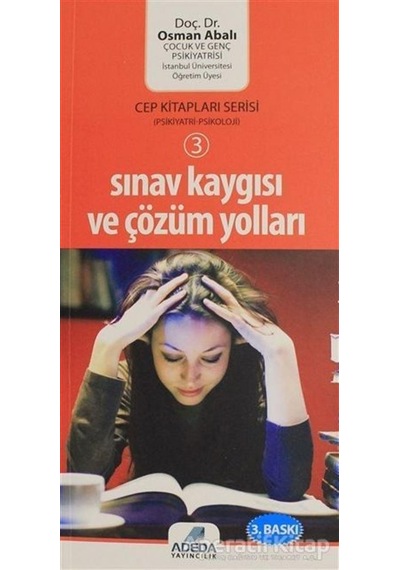 Sınav Kaygısı ve Çözüm Yolları-Cep Kitapları Serisi - Osman Abalı - Adeda