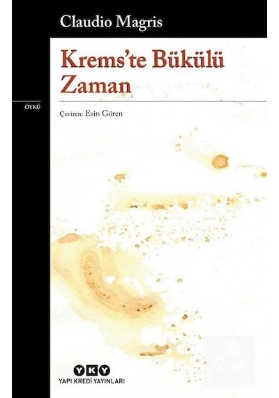 Krems'te Bükülü Zaman - Claudio Magris - Yapı Kredi Yayınları