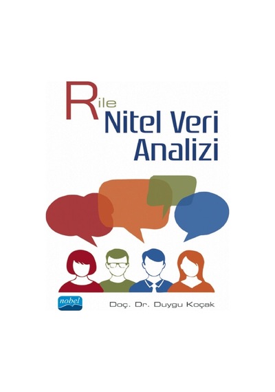 R ile Nitel Veri Analizi - Duygu Koçak - Nobel Akademik Yayıncılık