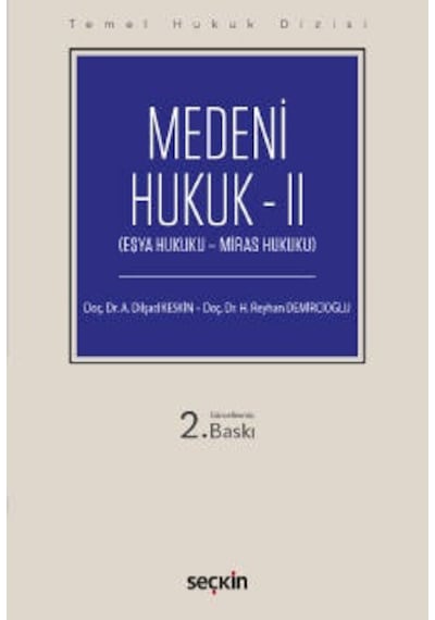 Temel Hukuk Dizisi Medeni Hukuk – Iı eşya Hukuku /a. Dilşad