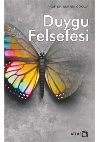 Duygu Felsefesi - Nurten Gökalp - Atlas Kitap