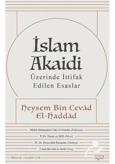 İslam Akaidi - Üzerinde İttifak Edilen Esaslar - Abdullah Bin Alevi El Haddad - Rağbet Yayınları