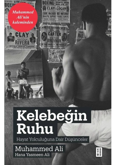 Kelebeğin Ruhu - Hayat Yolculuğuna Dair Düşünceler - Hana Yasmeen Ali -  Muhammed Ali - Ketebe