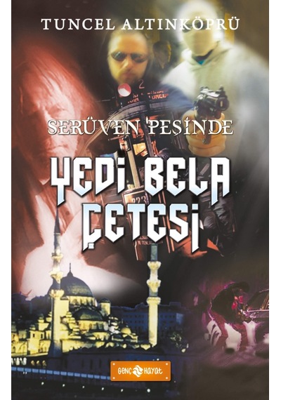 Serüven Peşinde-7 Yedi Bela Çetesi - Tuncel Altınköprü