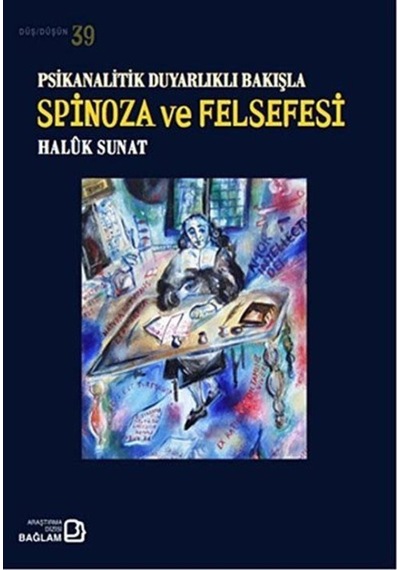 Psikanalitik Duyarlıklı Bakışla Spinoza Ve Felsefesi - Haluk Sunat (Halûk Sunat) - Bağlam Yayıncılık
