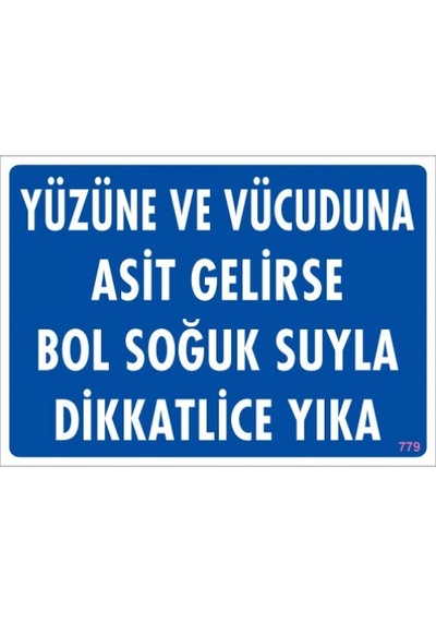SÖNSAN UYARI LEVHALARI "YÜZÜNE VE VUCÜDUNA ASİT GELİRSE BOL SOĞUK SUYLA DİKKATLİCE YIKA" PVC 25*35