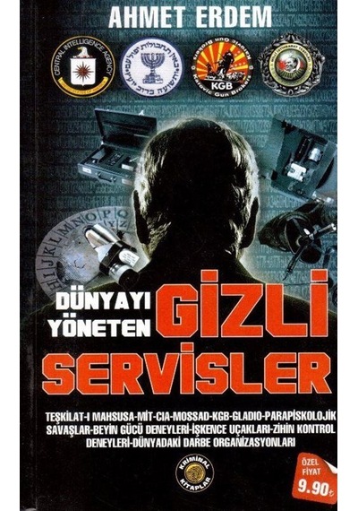 Dünyayı Yöneten Gizli Servisler - Ahmet Erdem - Kriminal Kitaplar