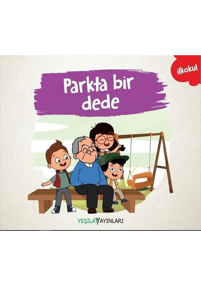 Parkta Bir Dede- Yeşilay Yayınları