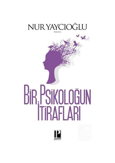 Bir Psikoloğun İtirafları / Nur Yaycıoğlu