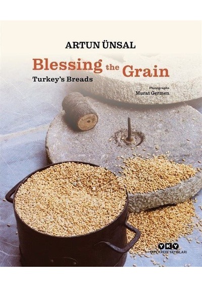 Blessing the Grain Turkeys Bread - Artun Ünsal - Yapı Kredi Yayınları