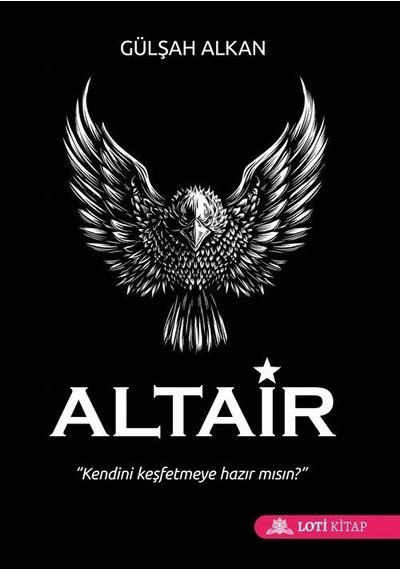 Altair-Kendini Keşfetmeye Hazır mısın? - Gülşah Alkan - Loti Kitap