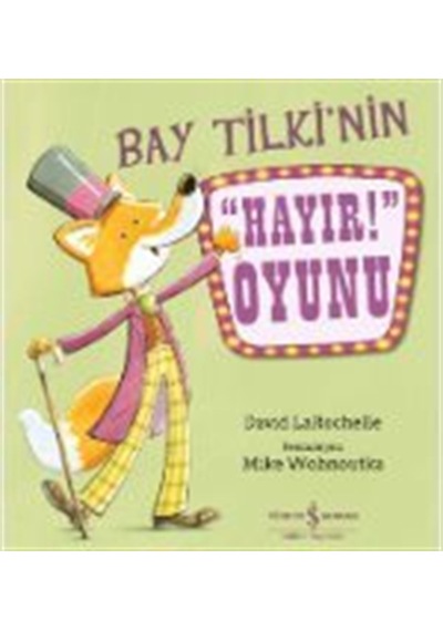 Bay Tilki'nin "hayır " Oyunu / David Larochelle