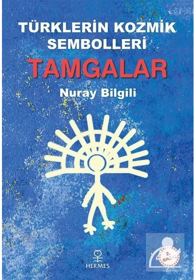 Türklerin Kozmik Sembolleri Tamgalar / Nuray Bilgili