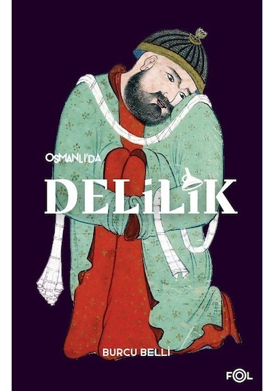 Osmanlı'da Delilik / Burcu Belli