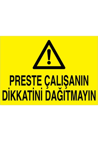 Preste Çalışanın Dikkatini Dağıtmayın Uyarı Tabelası - 50x70 Foreks - Pgm12