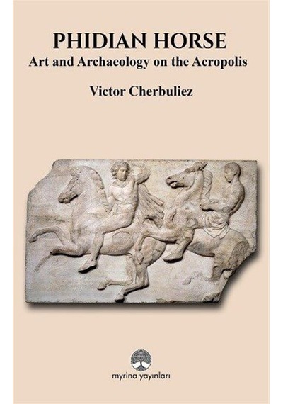 Phidian Horse: Art And Archaeology On The Acropolis / Victor C...