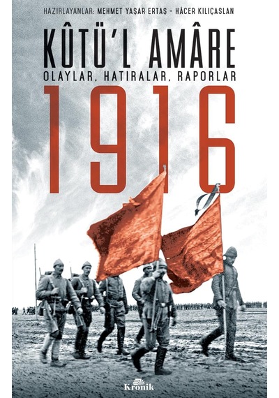 Kutü'l Amare 1916: Olaylar, Hatıralar, Raporlar Çok Renkli