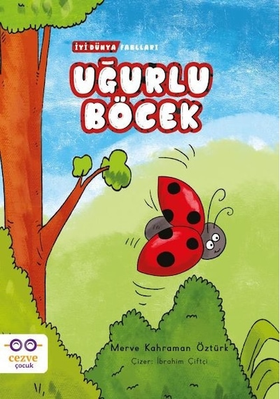 Uğurlu Böcek - İyi Dünya Fablları - Merve Kahraman Öztürk - Cezve Çocuk