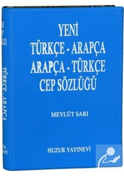 Arapça-Türkçe Cep Sözlüğü (Mavi Kapak)  - Mevlüt Sarı  - Huzur Yayınevi