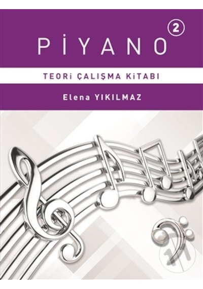 -Piyano 2 - Teori Çalışma Kitabı - Elena Yıkılmaz