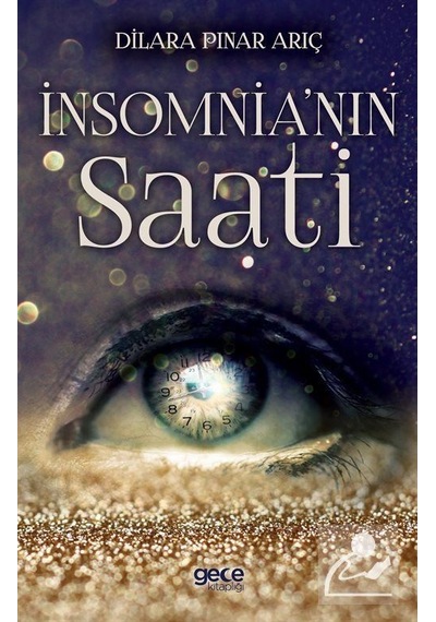 İnsomnia'nın Saati - Dilara Pınar Arıç - Gece Kitaplığı