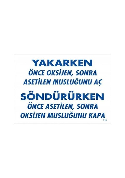 Mey İthalat Yakarken Önce Oksijen Sonra Asetilan Musluğunu Aç Söndürüken Önce Uyarı Levhası 25x35 K