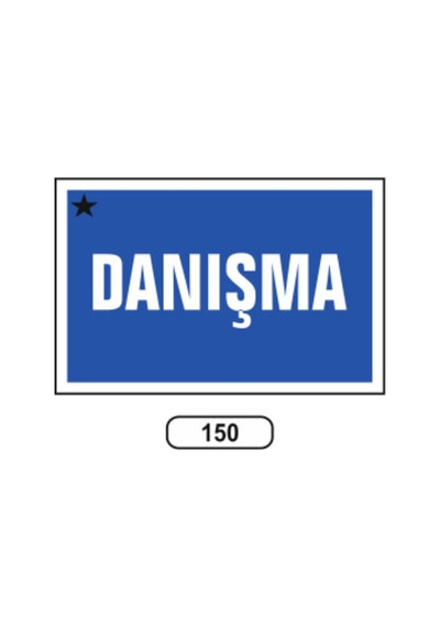 Danışma Uyarı İkaz Levhası