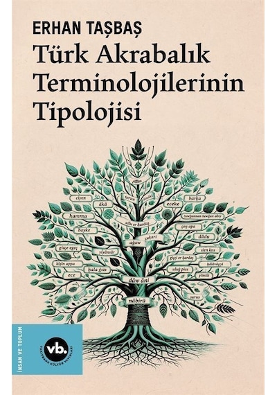 Türk Akrabalık Terminolojilerinin Tipolojisi - Erhan Taşbaş - VakıfBank Kültür Yayınları