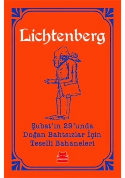 Şubatın 29unda Doğan Bahtsızlar İçin Teselli Bahaneleri-Turuncu Kitaplar - Georg Christoph Lichtenberg - Kırmızı Kedi