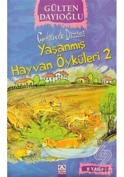 Yaşanmış Hayvan Öyküleri 2 - Gülten Dayıoğlu