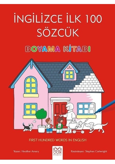 İngilizce İlk 100 Sözcük Boyama Kitabı - Heather Amery - 1001 Çiçek