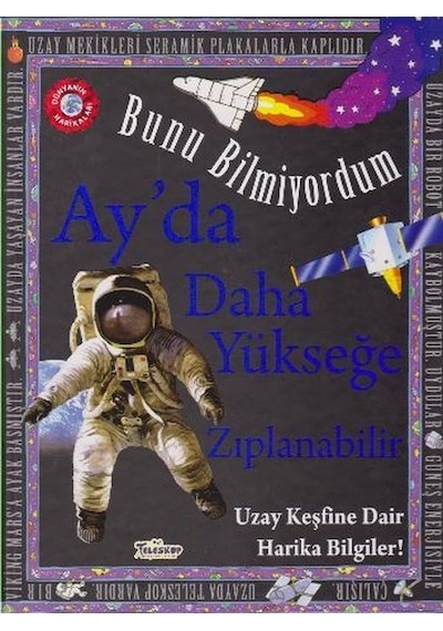 Bunu Bilmiyordum Ay'da Daha Yükseğe Zıplanabilir Uzay Keşfine Dair Harika Bilgiler - Flowerpot Press - Teleskop Popüler Bilim