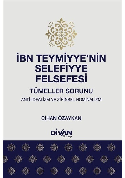 İbn Teymiyye'nin Selefiyye Felsefesi / Cihan Özaykan