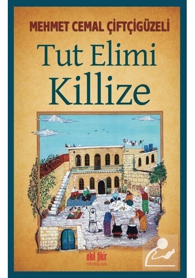 Tut Elimi Killize / Mehmed Cemal Çiftçigüzeli
