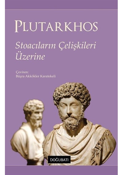 Stoacıların Çelişkileri Üzerine / Plutarkhos