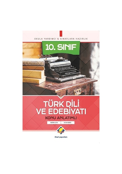 10.Sınıf Türk Dili ve Edebiyatı Konu Anlatımlı  -  Nedim Altın  -  Final Yayıncılık