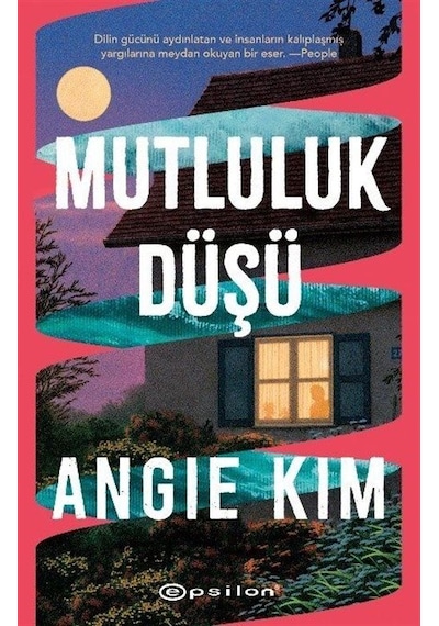 Mutluluk Düşü / Angie Kim