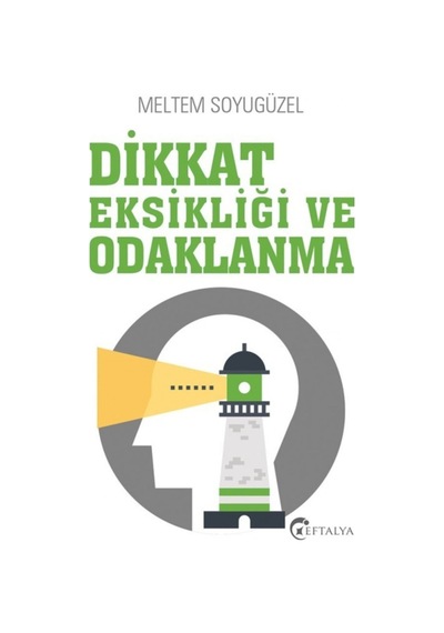 Dikkat Eksikliği ve Odaklanma - Meltem Soyugüzel
