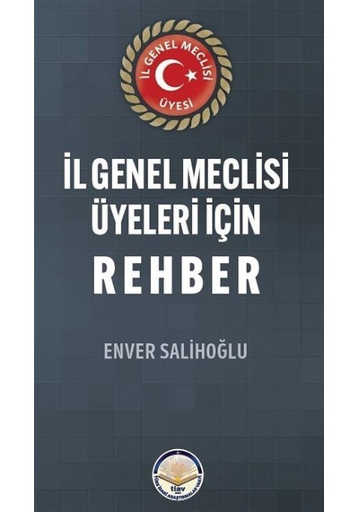 İl Genel Meclisi Üyeleri İçin Rehber / Enver Salihoğlu