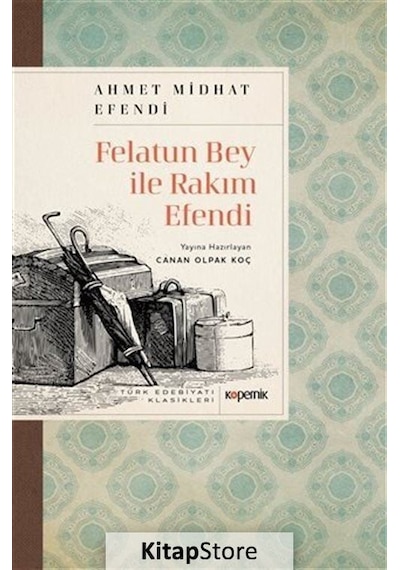 Kitapstore Felatun Bey Ile Rakım Efendi / Ahmed Midhat Efendi