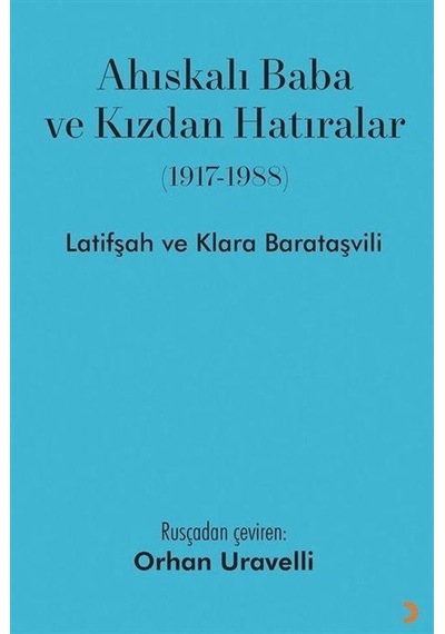 Ahıskalı Baba ve Kızdan Hatıralar 1917-1988 - Klara Barataşvili - Cinius