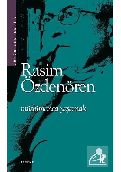 Müslümanca Yaşamak / Rasim Özdenören